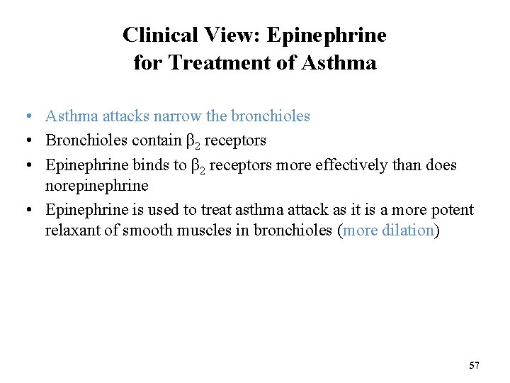 Clinical View: Epinephrine for Treatment of Asthma • Asthma attacks narrow the bronchioles •