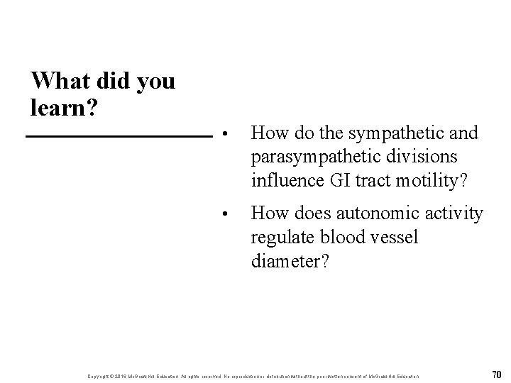 What did you learn? • How do the sympathetic and parasympathetic divisions influence GI