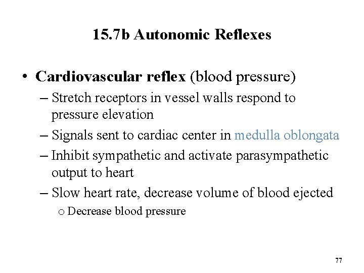 15. 7 b Autonomic Reflexes • Cardiovascular reflex (blood pressure) – Stretch receptors in