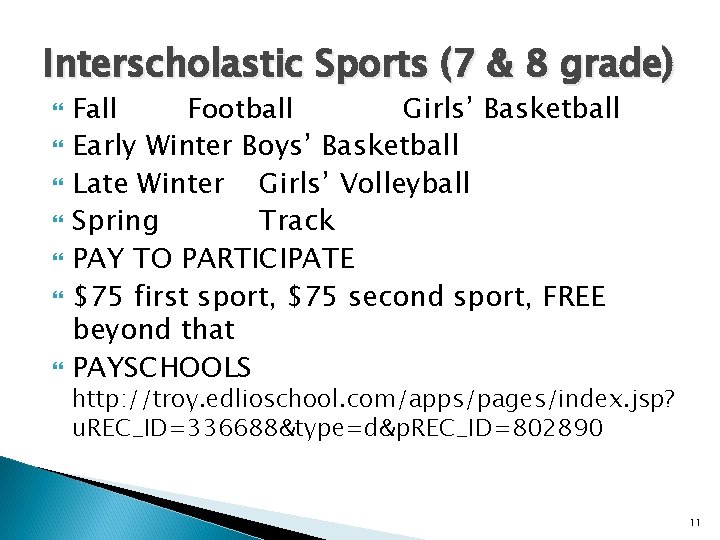 Interscholastic Sports (7 & 8 grade) Fall Football Girls’ Basketball Early Winter Boys’ Basketball