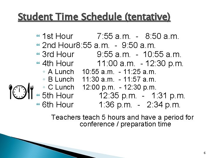 Student Time Schedule (tentative) 1 st Hour 7: 55 a. m. - 8: 50