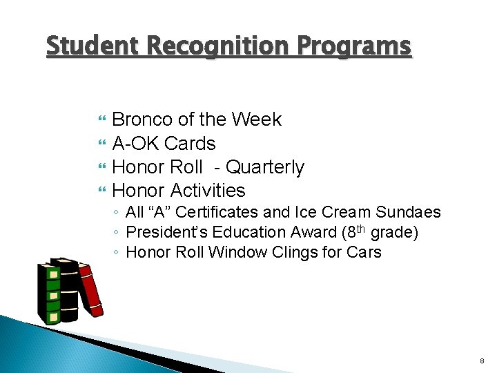 Student Recognition Programs Bronco of the Week A-OK Cards Honor Roll - Quarterly Honor