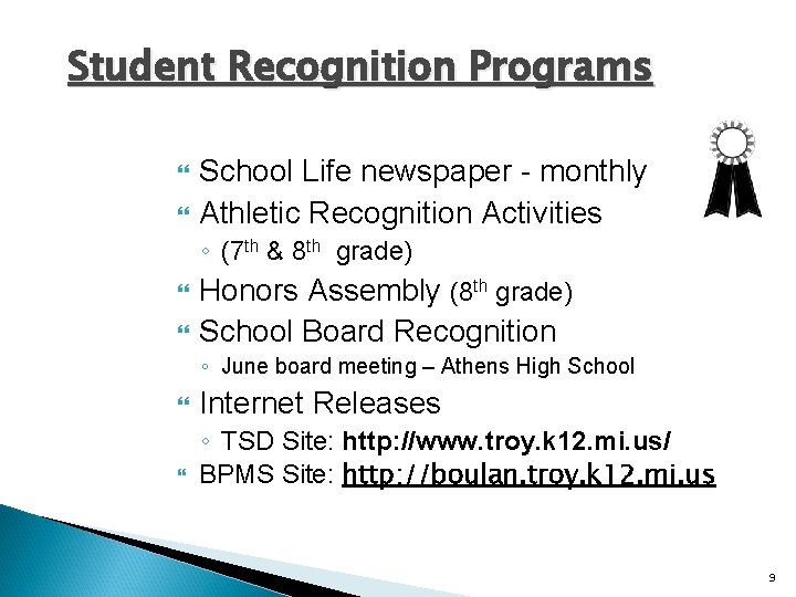 Student Recognition Programs School Life newspaper - monthly Athletic Recognition Activities ◦ (7 th