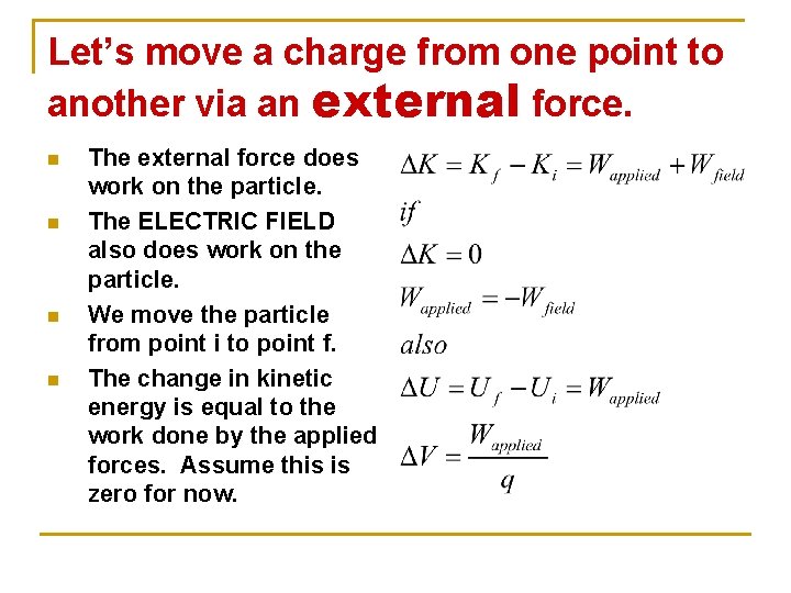 Let’s move a charge from one point to another via an external force. n