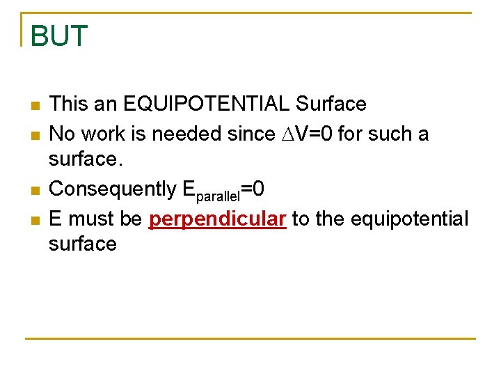 BUT n n This an EQUIPOTENTIAL Surface No work is needed since DV=0 for