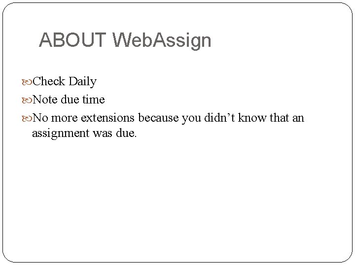 ABOUT Web. Assign Check Daily Note due time No more extensions because you didn’t