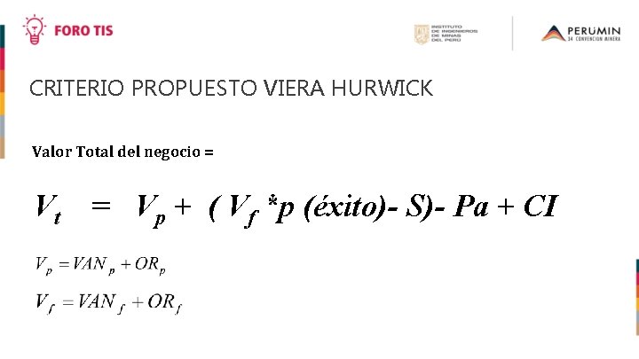 CRITERIO PROPUESTO VIERA HURWICK Valor Total del negocio = Vt = Vp + (