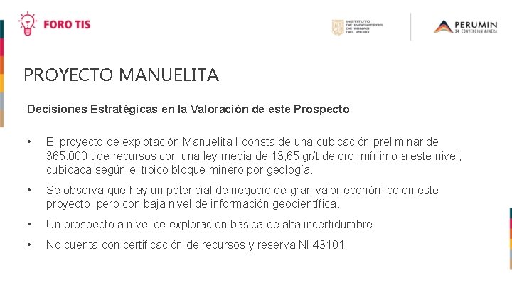 PROYECTO MANUELITA Decisiones Estratégicas en la Valoración de este Prospecto • El proyecto de