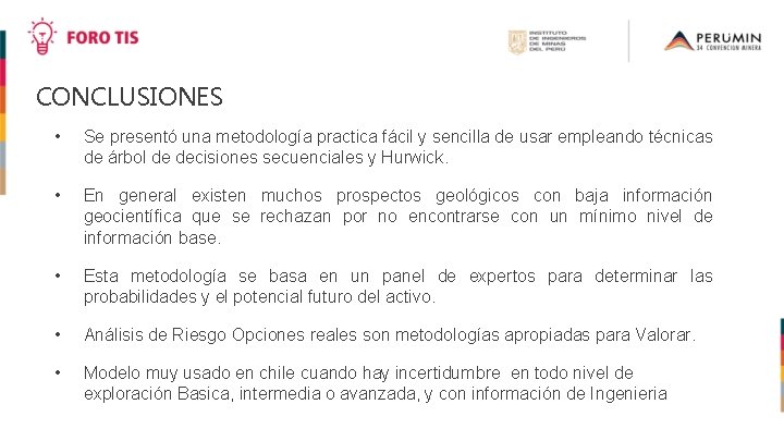 CONCLUSIONES • Se presentó una metodología practica fácil y sencilla de usar empleando técnicas