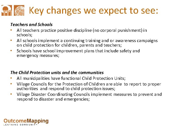 Key changes we expect to see: Teachers and Schools • All teachers practice positive