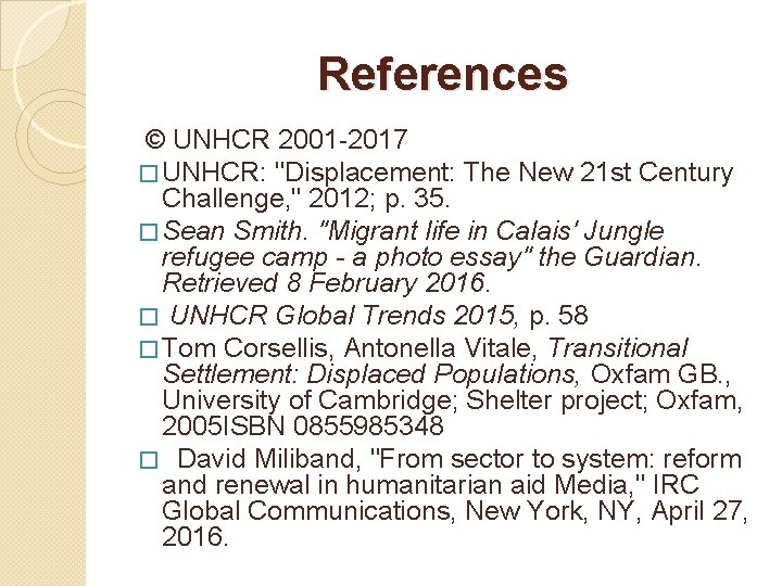 References © UNHCR 2001 -2017 � UNHCR: "Displacement: The New 21 st Century Challenge,