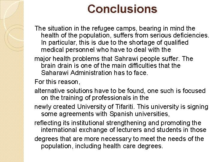 Conclusions The situation in the refugee camps, bearing in mind the health of the