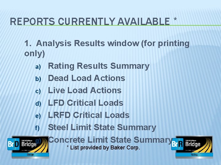 REPORTS CURRENTLY AVAILABLE * 1. Analysis Results window (for printing only) a) Rating Results