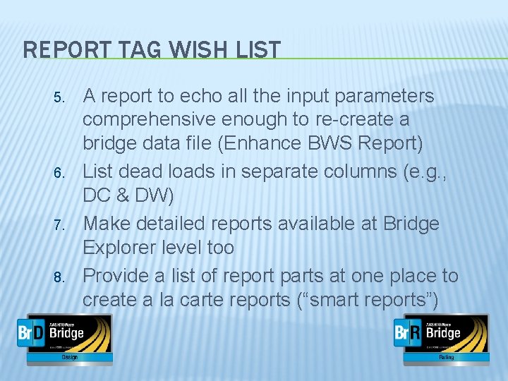 REPORT TAG WISH LIST 5. 6. 7. 8. A report to echo all the