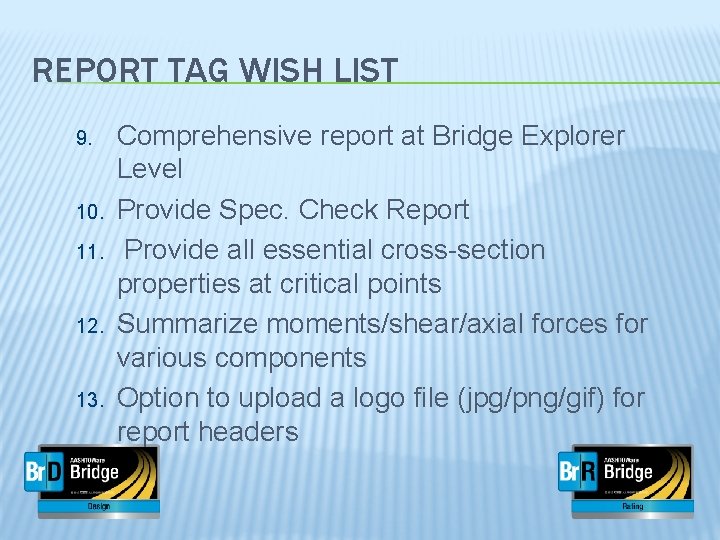 REPORT TAG WISH LIST 9. 10. 11. 12. 13. Comprehensive report at Bridge Explorer