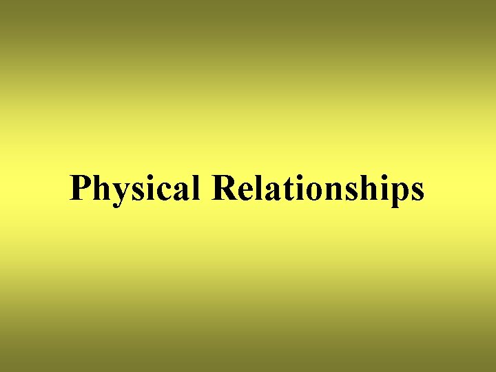 Physical Relationships 