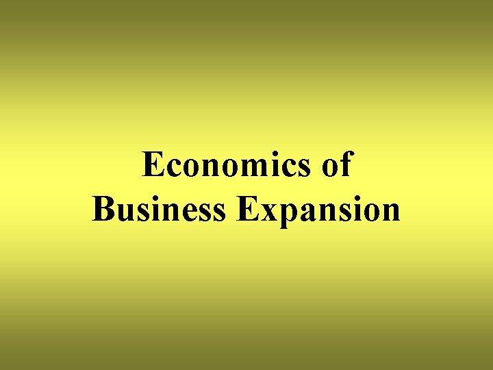 Economics of Business Expansion 