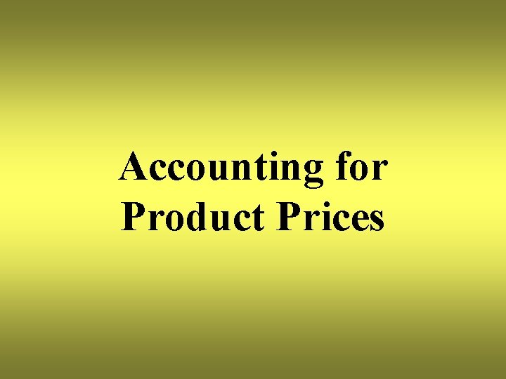 Accounting for Product Prices 