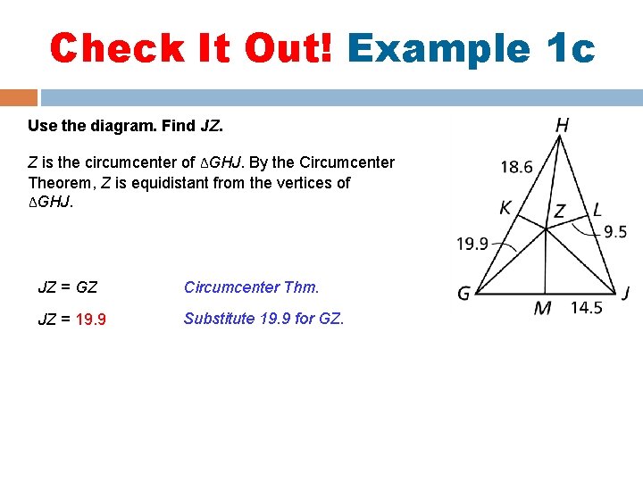 Check It Out! Example 1 c Use the diagram. Find JZ. Z is the