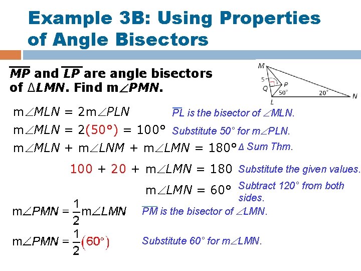 Example 3 B: Using Properties of Angle Bisectors MP and LP are angle bisectors