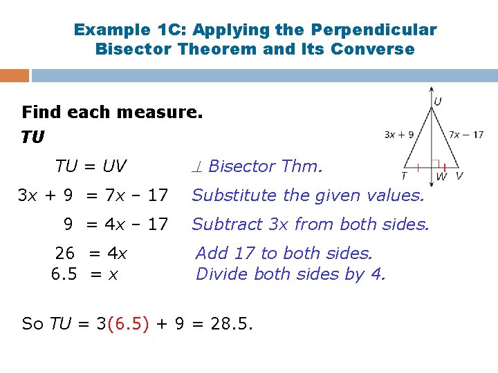 Example 1 C: Applying the Perpendicular Bisector Theorem and Its Converse Find each measure.