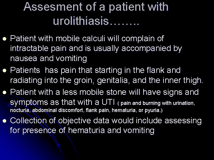 Assesment of a patient with urolithiasis……. . l l l Patient with mobile calculi