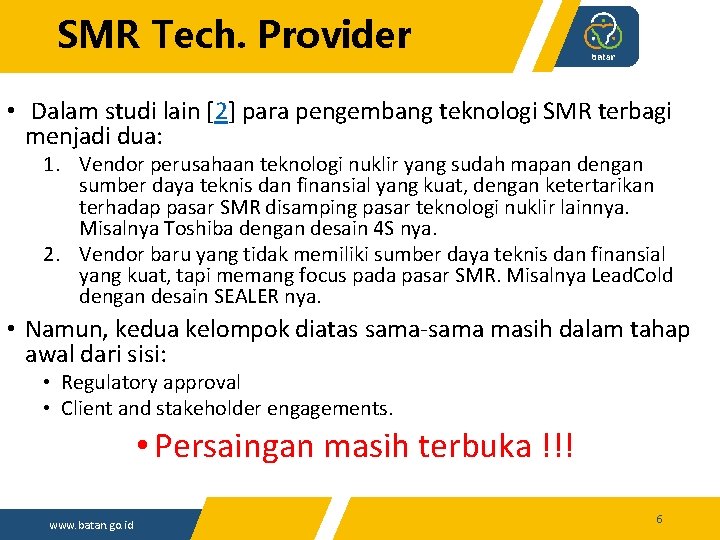 SMR Tech. Provider • Dalam studi lain [2] para pengembang teknologi SMR terbagi menjadi