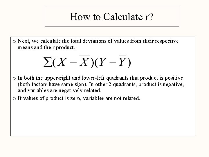 How to Calculate r? m Next, we calculate the total deviations of values from