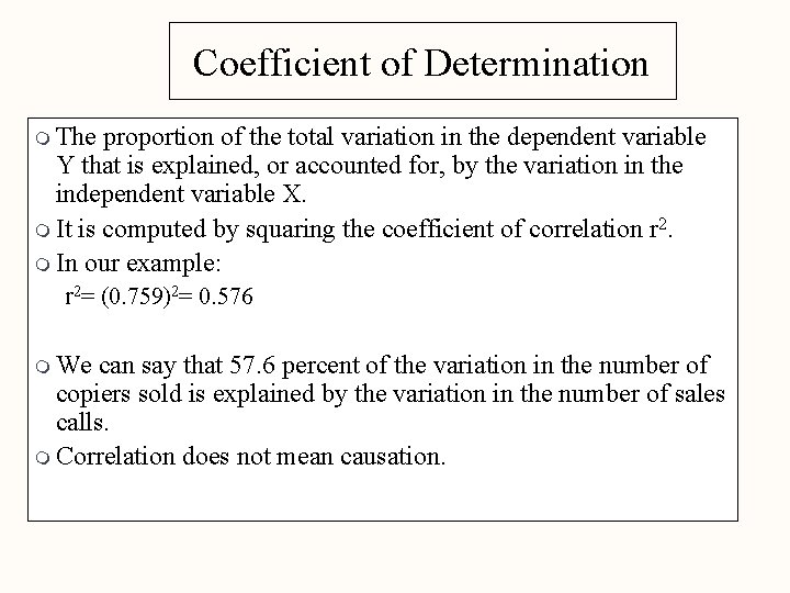 Coefficient of Determination m The proportion of the total variation in the dependent variable