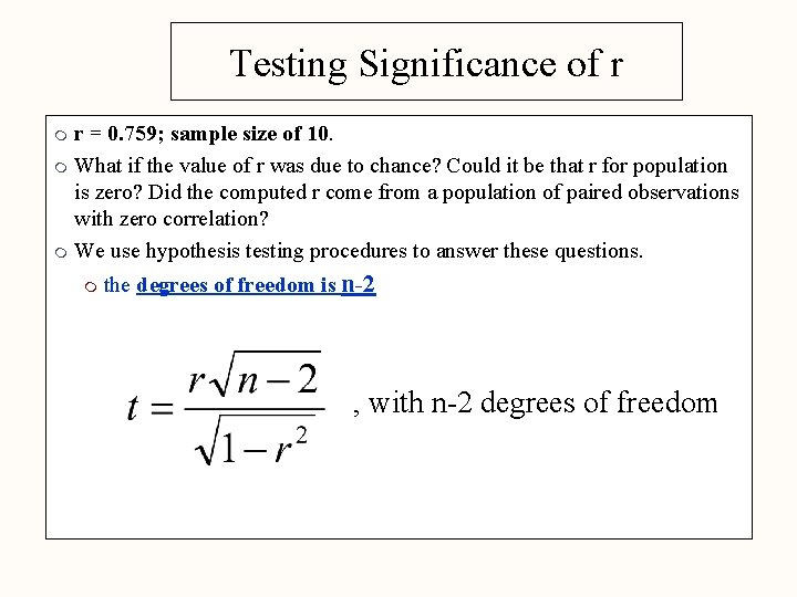 Testing Significance of r r = 0. 759; sample size of 10. m What