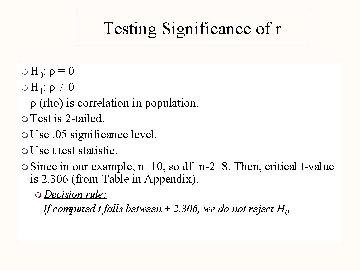 Testing Significance of r m H 0: ρ=0 m H 1: ρ ≠ 0