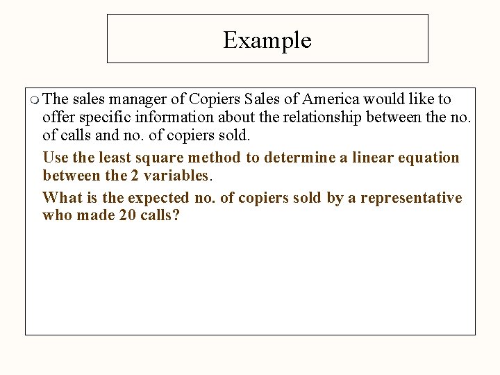 Example m The sales manager of Copiers Sales of America would like to offer