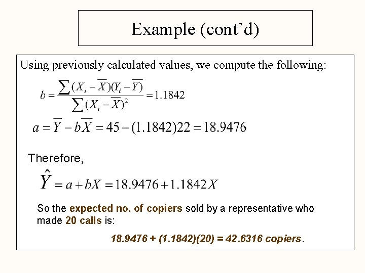 Example (cont’d) Using previously calculated values, we compute the following: Therefore, So the expected