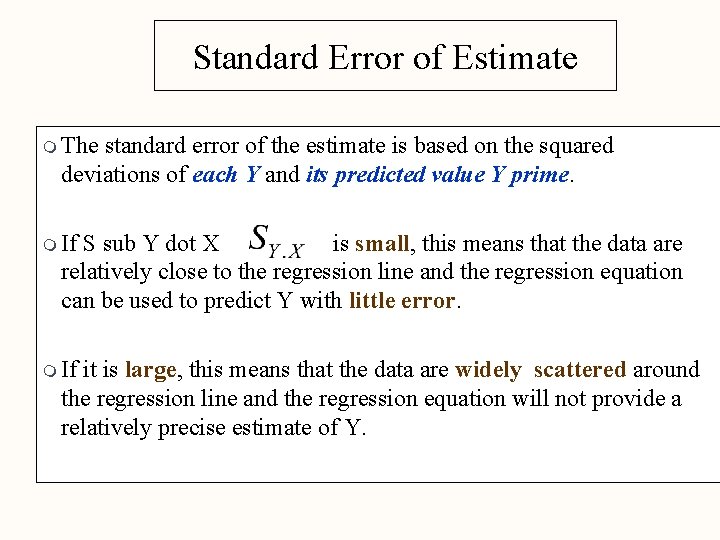 Standard Error of Estimate m The standard error of the estimate is based on