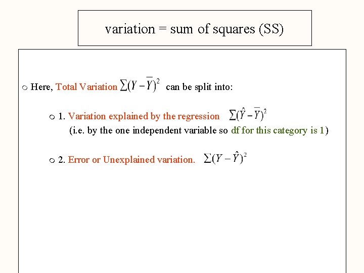 variation = sum of squares (SS) m Here, Total Variation can be split into: variation = sum of squares (SS) m Here, Total Variation can be split into: