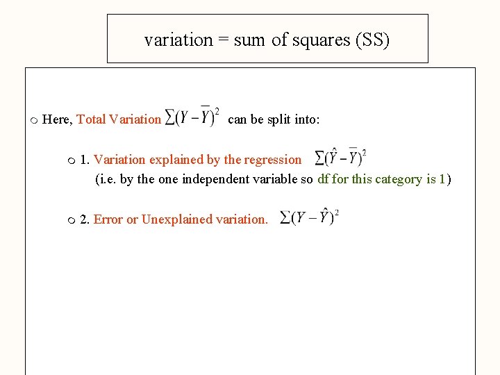 variation = sum of squares (SS) m Here, Total Variation can be split into: