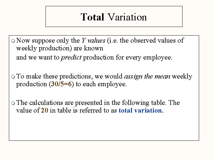 Total Variation m Now suppose only the Y values (i. e. the observed values