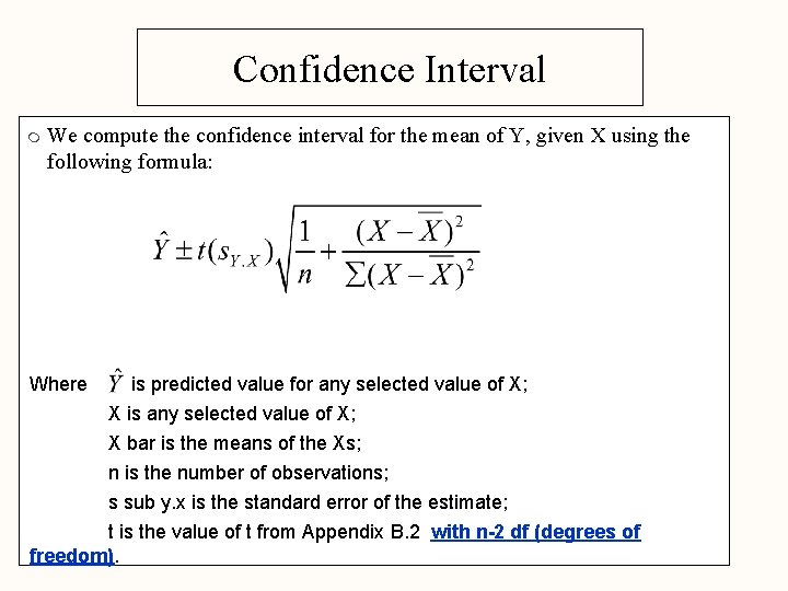 Confidence Interval m We compute the confidence interval for the mean of Y, given Confidence Interval m We compute the confidence interval for the mean of Y, given
