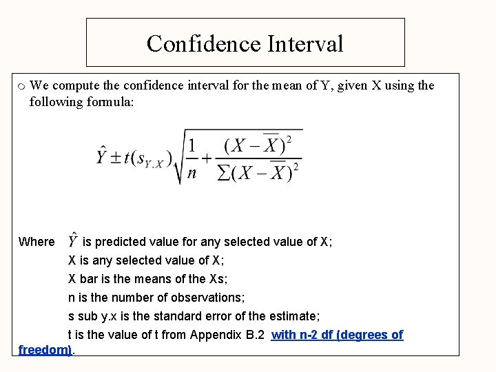 Confidence Interval m We compute the confidence interval for the mean of Y, given