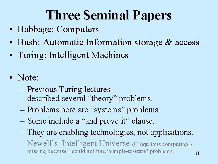 Three Seminal Papers • Babbage: Computers • Bush: Automatic Information storage & access •