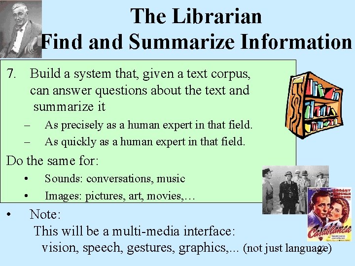 The Librarian Find and Summarize Information 7. Build a system that, given a text