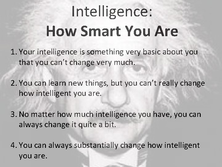 Intelligence: How Smart You Are 1. Your intelligence is something very basic about you