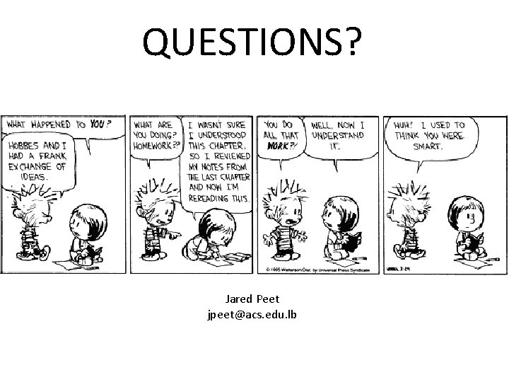 QUESTIONS? Jared Peet jpeet@acs. edu. lb 