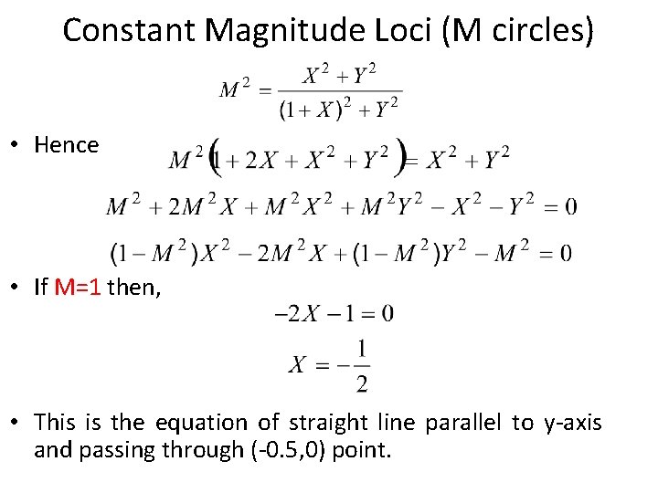 Constant Magnitude Loci (M circles) • Hence • If M=1 then, • This is