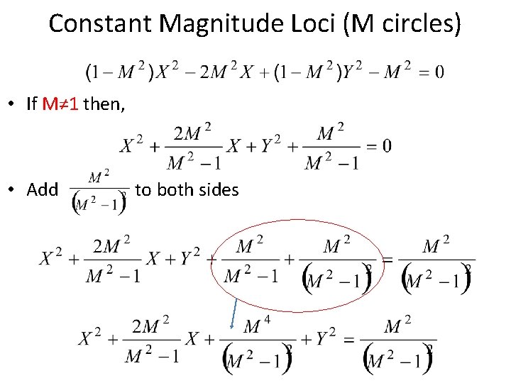 Constant Magnitude Loci (M circles) • If M≠ 1 then, • Add to both