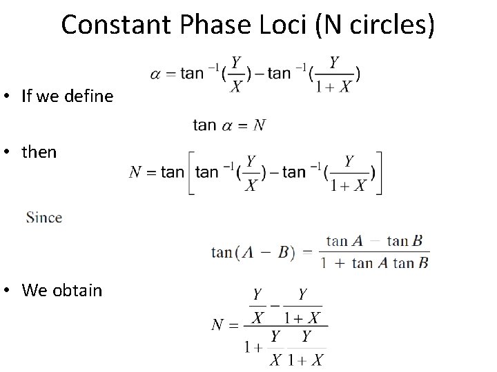 Constant Phase Loci (N circles) • If we define • then • We obtain