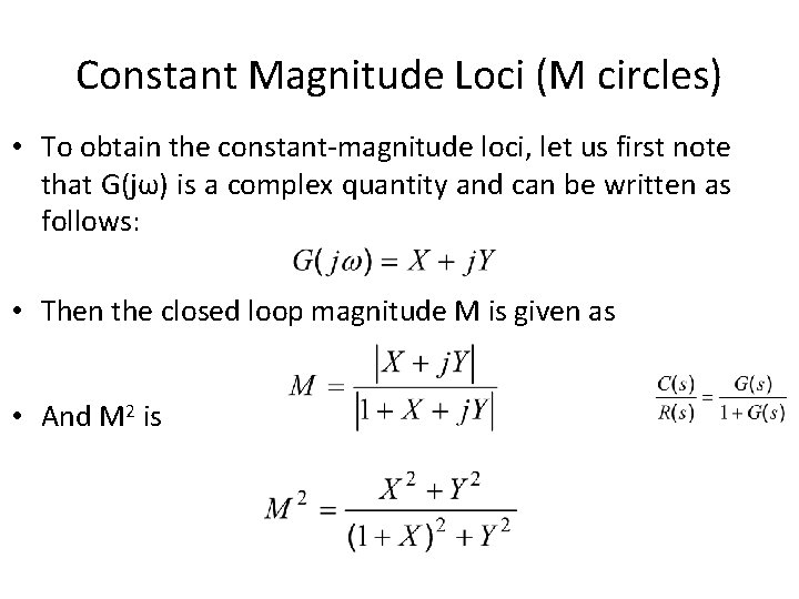 Constant Magnitude Loci (M circles) • To obtain the constant-magnitude loci, let us first