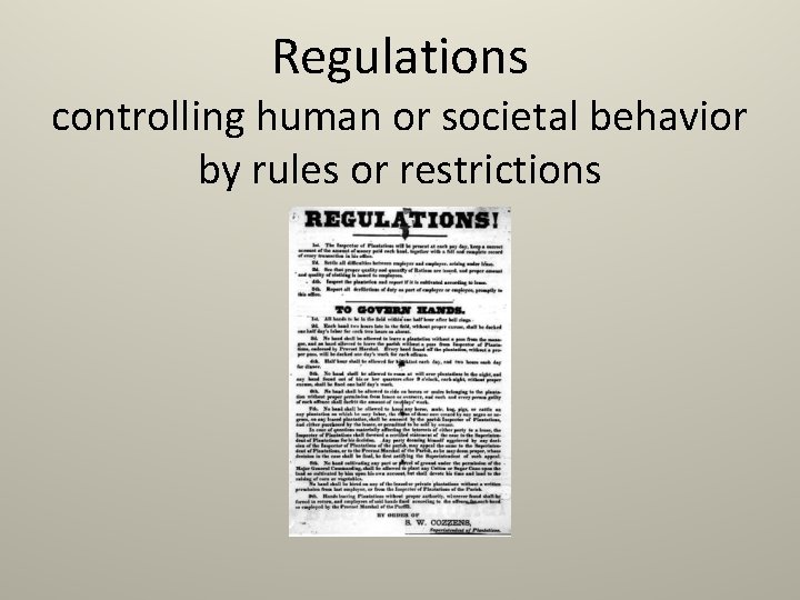 Regulations controlling human or societal behavior by rules or restrictions 