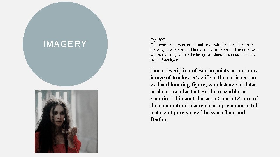IMAGERY (Pg. 305) "It seemed sir, a woman tall and large, with thick and