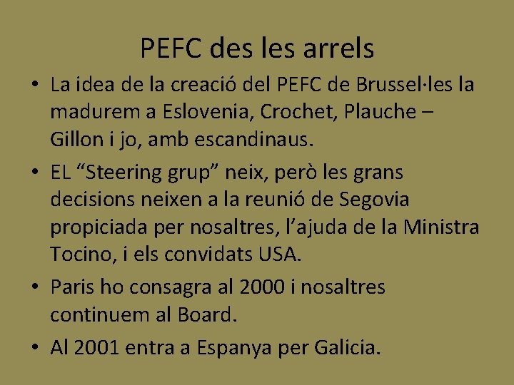 PEFC des les arrels • La idea de la creació del PEFC de Brussel·les